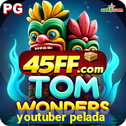youtuber pelada